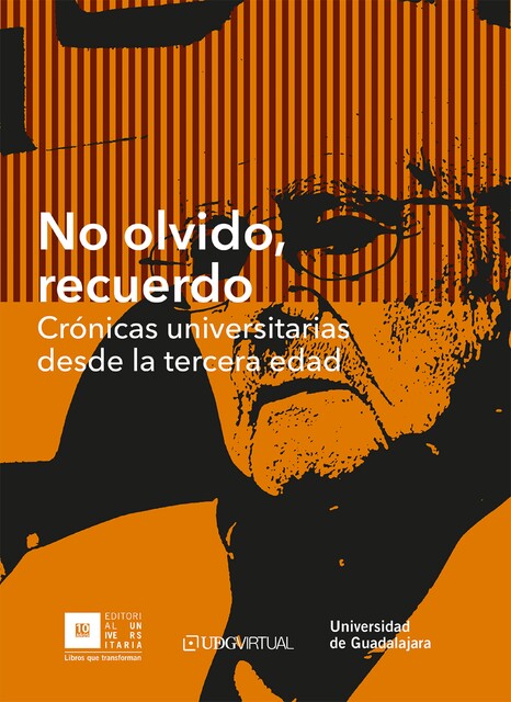 No olvido, recuerdo, Laura González, Consuelo Plascencia Vázquez, Fernando Carlos Vevia Romero, Fernando Gabriel Miranda Valdez, Humberto Ponce Adame, Isidro Casillas Limón, Jesús Mario Rivas, Juana Cordero Baltazar, Luis Benjamín Flores Isaac, Manuel Moreno Castañeda