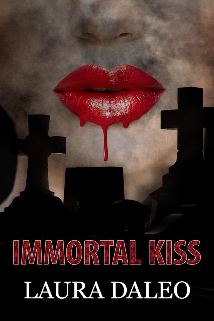 Immortal Kiss, Laura Daleo