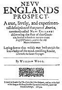 New Englands Prospect A true, lively, and experimentall description of that part of America, commonly called New England: discovering the state of that Countrie, both as it stands to our new-come English Planters; and to the old Native Inhabitants, William Wood