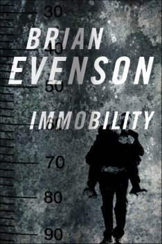 Immobility, Brian Evenson