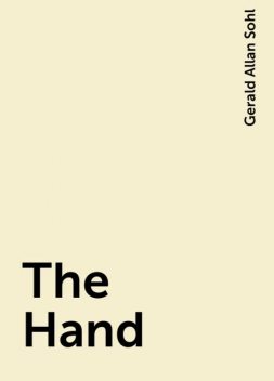 The Hand, Gerald Allan Sohl