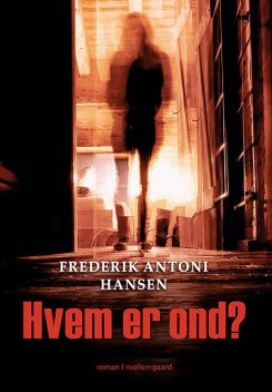 Hvem er ond, Frederik Hansen