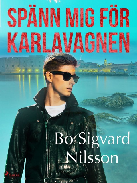 Spänn mej för Karlavagnen, Bo Sigvard Nilsson