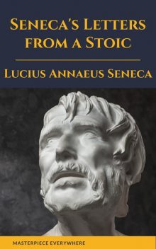 Seneca's Letters from a Stoic, Lucius Seneca, Classics HQ