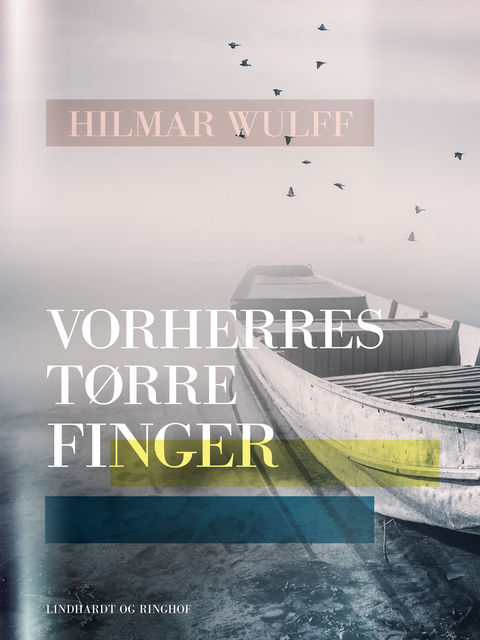 Vorherres tørre Finger, Hilmar Wulff