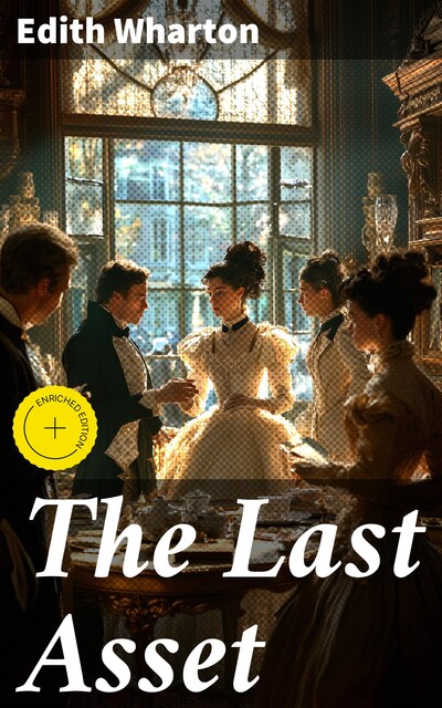 The Last Asset, Edith Wharton