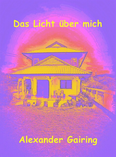 Das Licht über mich, Alexander Gairing