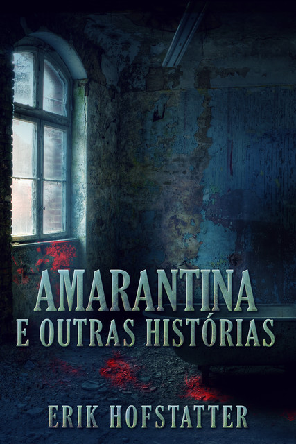 Amarantina e Outras Histórias, Erik Hofstatter