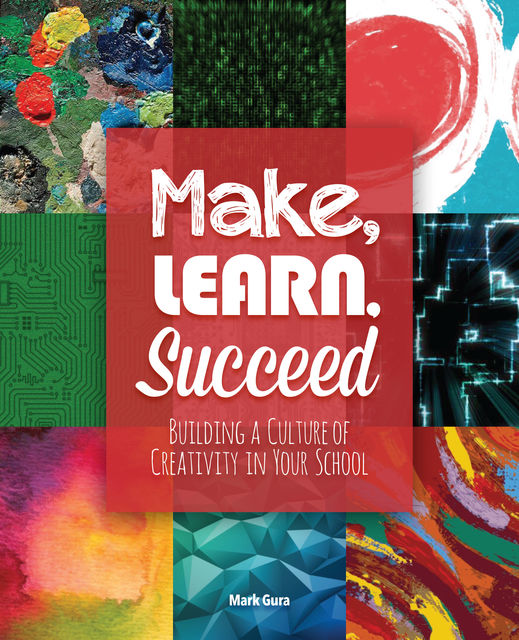 Make, Learn, Succeed, Mark Gura