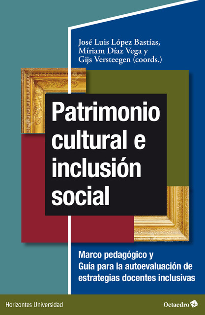 Patrimonio cultural e inclusión social, Gijs Versteegen, José Luis López Bastías, Míriam Díaz Vega