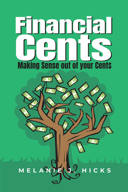 Financial Cents, Melanie J. Hicks