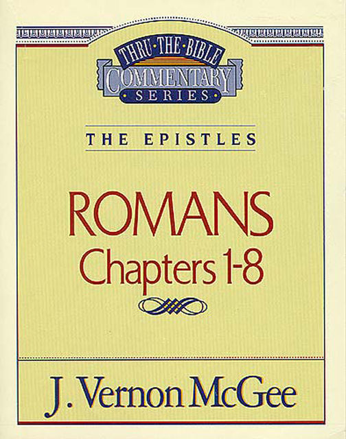 Romans I, J. Vernon McGee