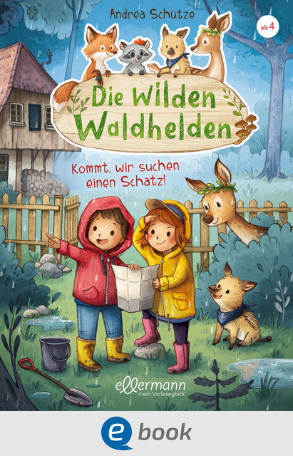 Die wilden Waldhelden. Kommt, wir suchen einen Schatz, Andrea Schütze