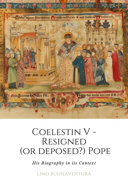 Coelestin V – Resigned (or deposed?) Pope, Lino Buonaventura