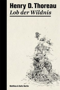 Lob der Wildnis, Henry David Thoreau