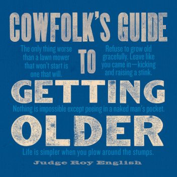 Cowfolk's Guide to Getting Older, Roy English