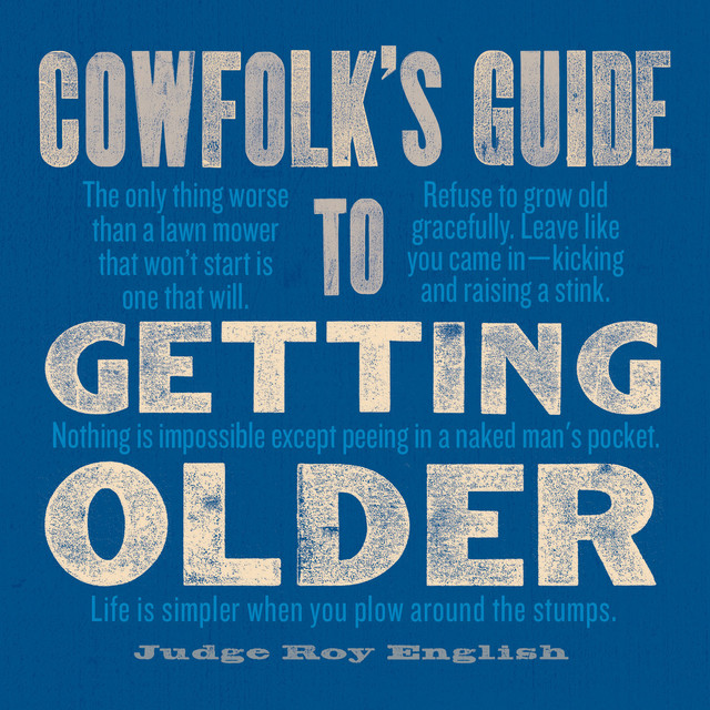 Cowfolk's Guide to Getting Older, Roy English