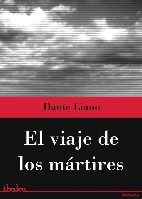 El viaje de los mártires, Liano Dante
