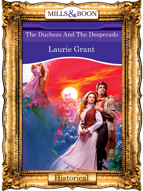 The Duchess And The Desperado, Laurie Grant