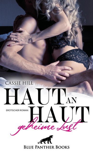 Haut an Haut – geheime Lust | Erotischer Roman, Cassie Hill