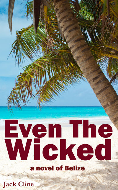 Even The Wicked, Jack Cline