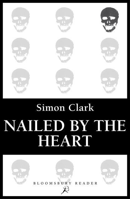 Nailed by the Heart, Simon Clark