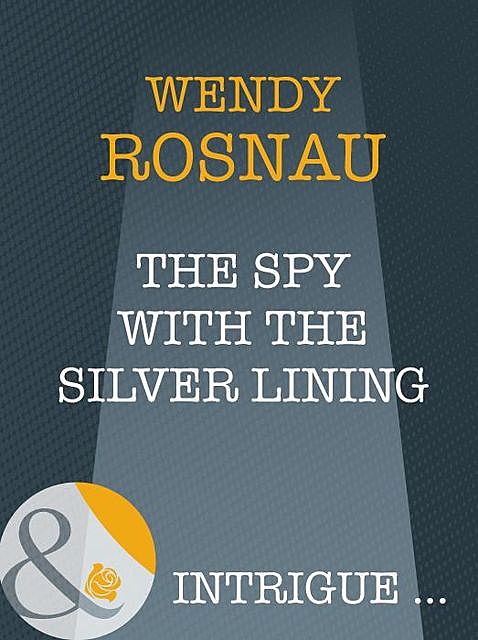 The Spy With The Silver Lining, Wendy Rosnau