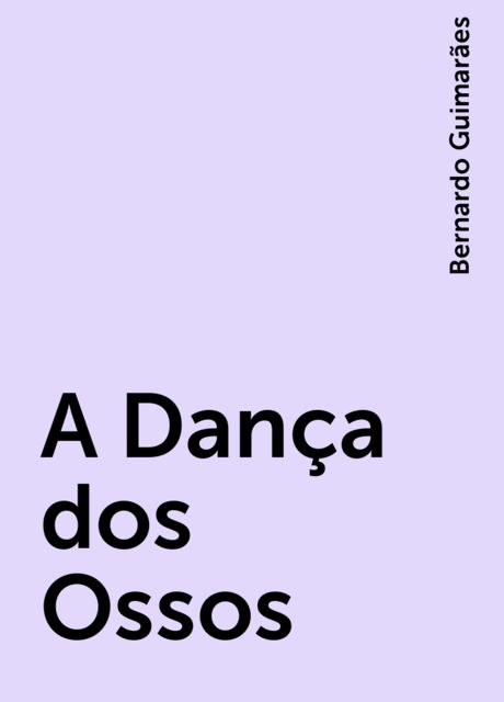 A Dança dos Ossos, Bernardo Guimarães