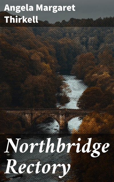 Northbridge Rectory, Angela Thirkell
