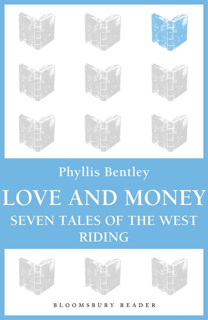 Love and Money, Phyllis Bentley