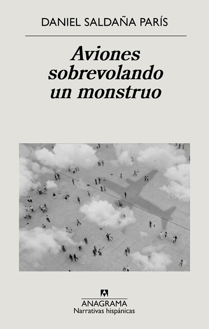 Aviones sobrevolando un monstruo, Daniel Saldaña París