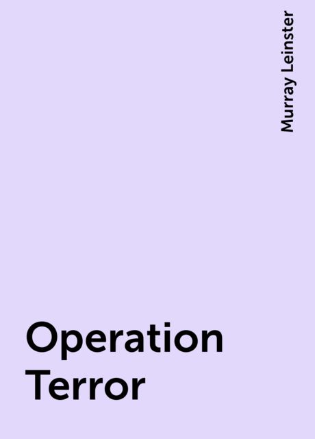 Operation Terror, Murray Leinster