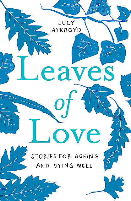 Leaves of Love, Lucy Aykroyd