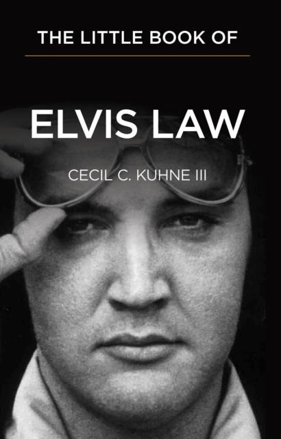 Little Book of Elvis Law, Cecil C. Kuhne III