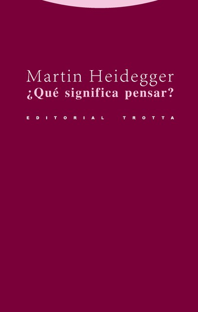 Qué significa pensar, Martin Heidegger