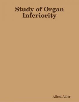 Study of Organ Inferiority, Alfred Adler