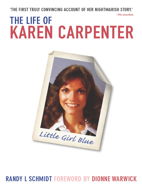 Little Girl Blue: The Life of Karen Carpenter, Randy Schmidt