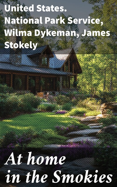 At home in the Smokies, Wilma Dykeman, James Stokely