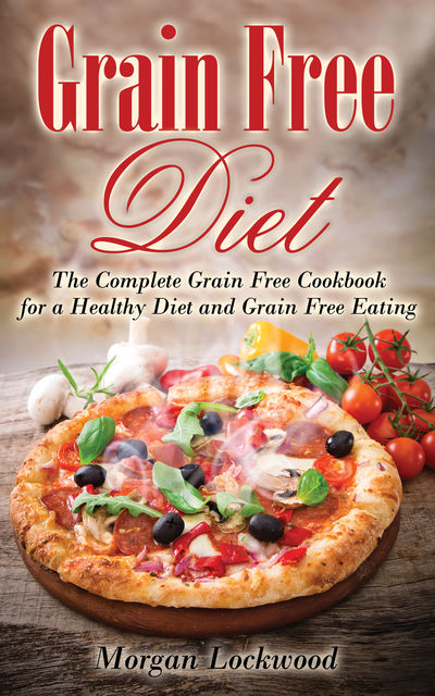Grain Free Diet, Morgan Lockwood