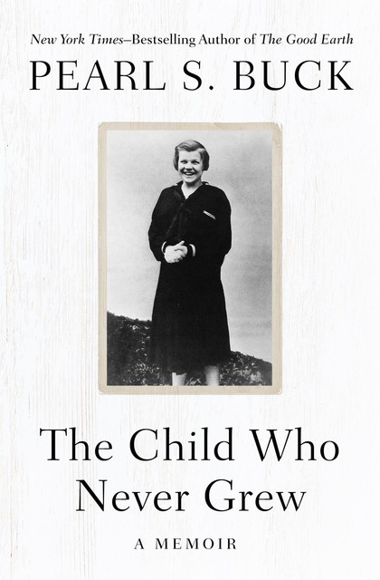 The Child Who Never Grew, Pearl S. Buck