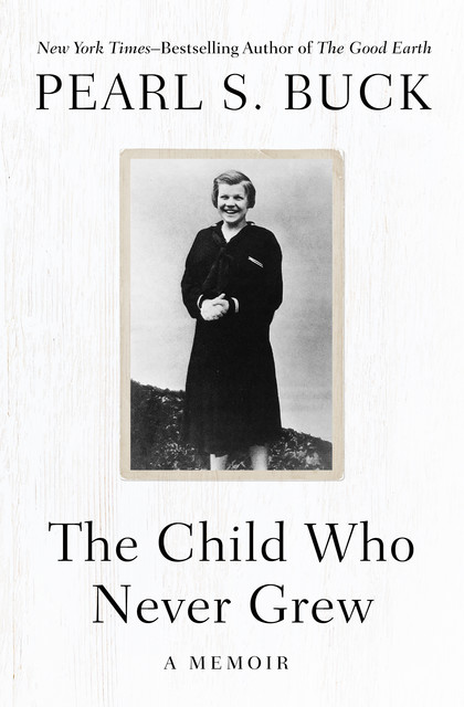 The Child Who Never Grew, Pearl S. Buck