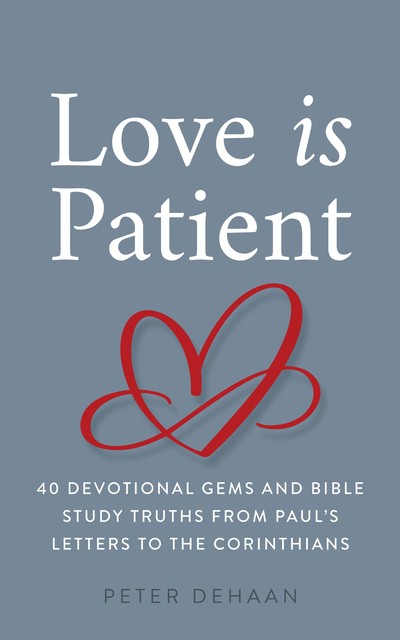 Love Is Patient, Peter DeHaan