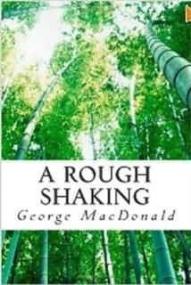 A Rough Shaking, George MacDonald