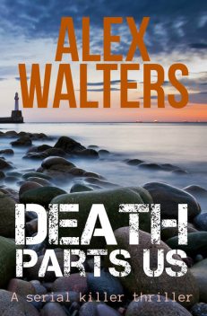 Death Parts Us, Alex Walters