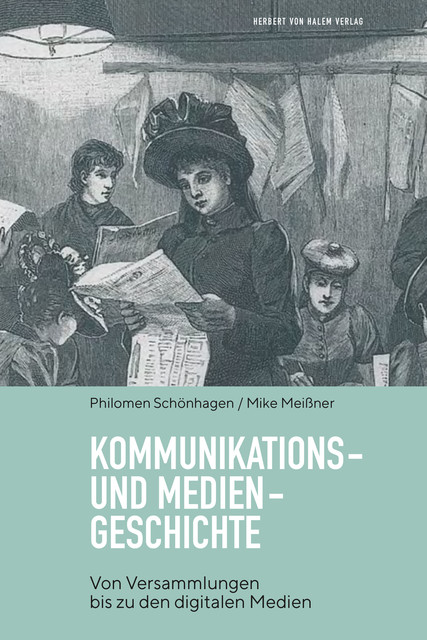 Kommunikations- und Mediengeschichte, Mike Meißner, Philomen Schönhagen