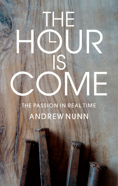 The Hour is Come, Andrew Nunn