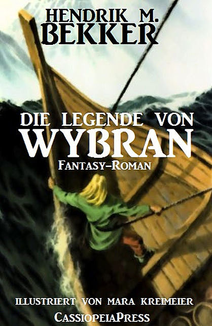 Die Legende von Wybran (Gesamtausgabe), Hendrik M. Bekker