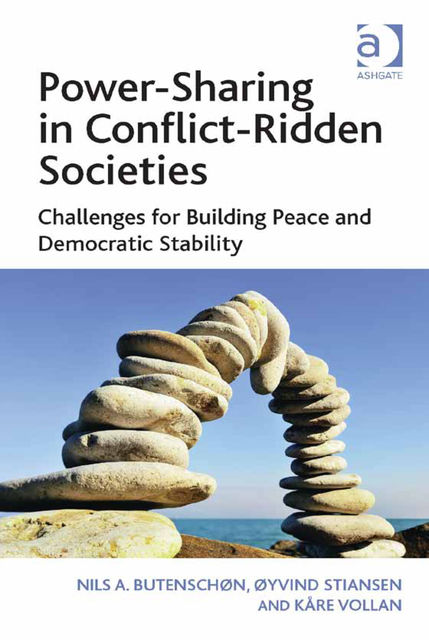 Power-Sharing in Conflict-Ridden Societies, Kåre Vollan, Nils A.Butenschøn, Øyvind Stiansen