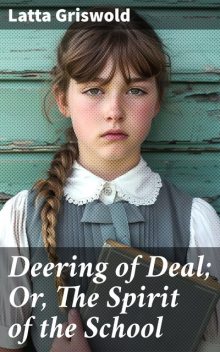 Deering of Deal; Or, The Spirit of the School, Latta Griswold