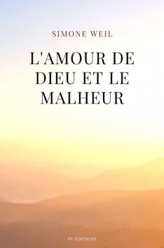 L'amour de Dieu et le malheur, Simone Weil